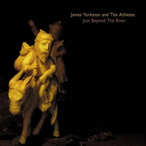Album artwork for Just Beyond the River by James Yorkston and The Athletes