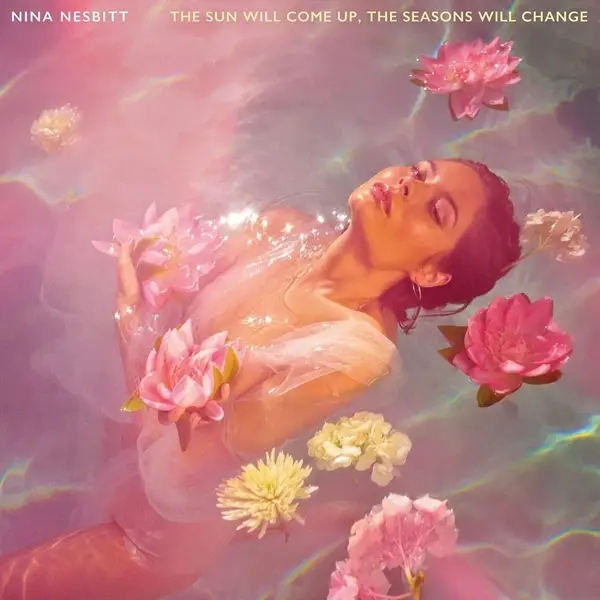 Album artwork for The Sun Will Come Up,The Seasons Will Change by Nina Nesbitt