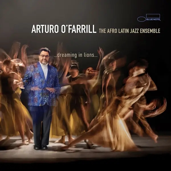 Album artwork for DREAMING IN LIONS... by Arturo/Afro Latin Jazz Ensemble,The O'Farrill