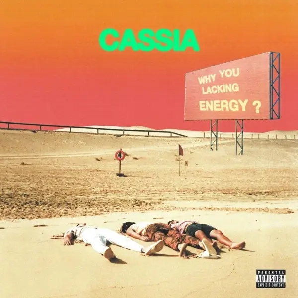 Album artwork for Why You Lacking Energy? by Cassia