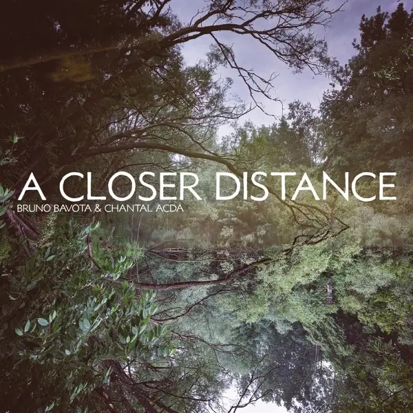 Album artwork for A Closer Distance by Bruno And Acda,Chantal Bavota
