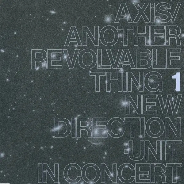 Album artwork for Axis/Another Revolvable Thing by Masayuki Takayanagi New Direction Unit
