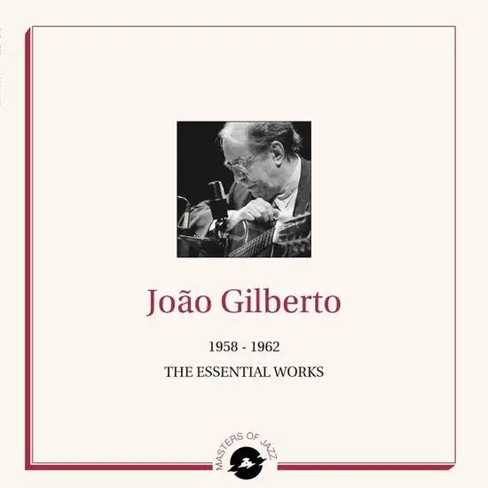 Album artwork for The Essential Works 1958-1962 by Joao Gilberto