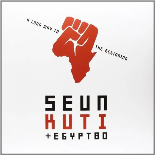 Album artwork for A Long Way To The Beginning by Seun Kuti