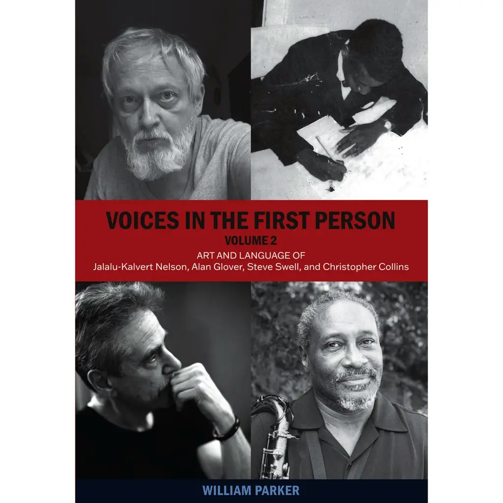 Album artwork for Voices In The First Person, Volume 2 (Art and Language of Jalalu-Kalvert Nelson, Alan Glover, Steve Swell, and Christopher Collins) by William Parker