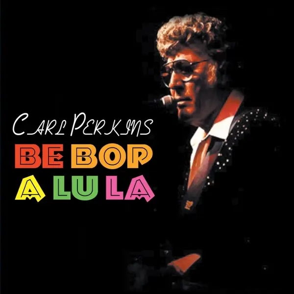 Album artwork for Be Bop A Lu La by Carl Perkins