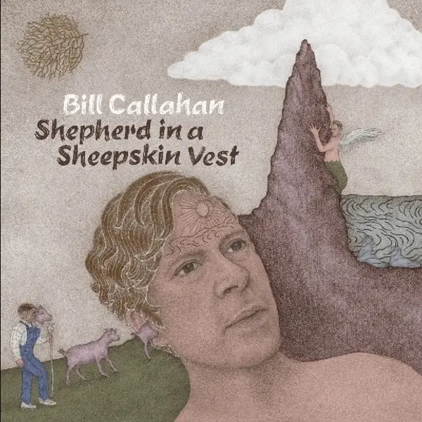 Album artwork for Shepherd In A Sheepskin Vest by Bill Callahan