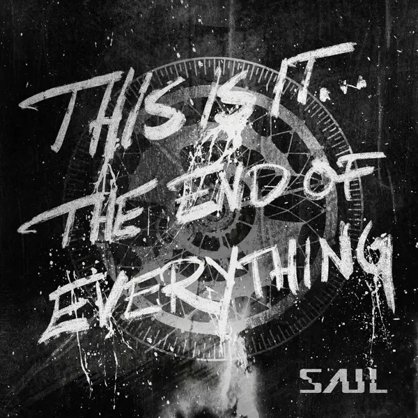 Album artwork for This Is It...The End Of Everything by Saul