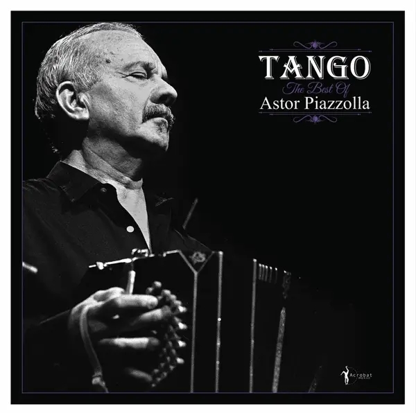 Album artwork for Tango: The Best Of Astor Piazzolla by Astor Piazzolla