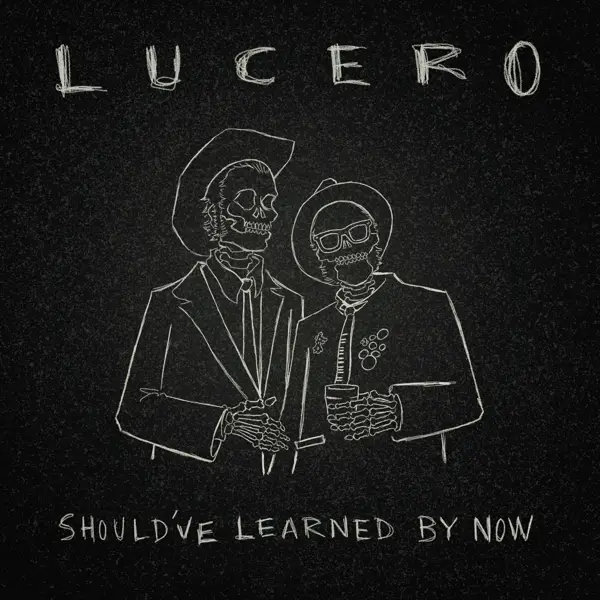 Album artwork for Should've Learned By Now by Lucero