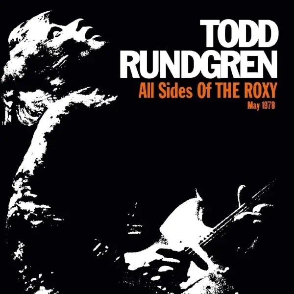 Album artwork for All Sides Of The Roxy-May 1978: 3CD Boxset by Todd Rundgren