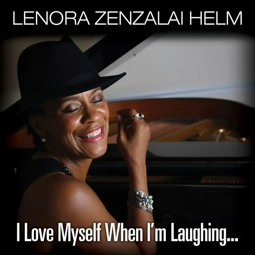 Album artwork for I Love Myself When I'm Laughing, And Then Again When I'm Looking Mean and Impressive by Lenora Zenzalai Helm