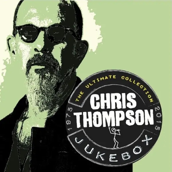 Album artwork for Jukebox: The Ultimate Collection: 2CD Remastered A by Chris Thompson