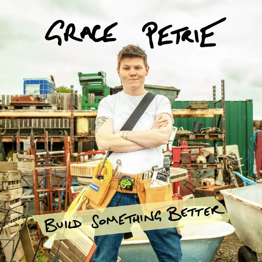Album artwork for Build Something Better by Grace Petrie