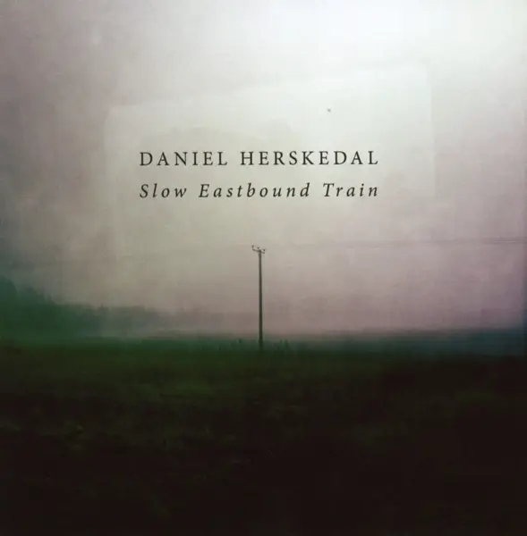 Album artwork for Slow Eastbound Train by Daniel Herskedal
