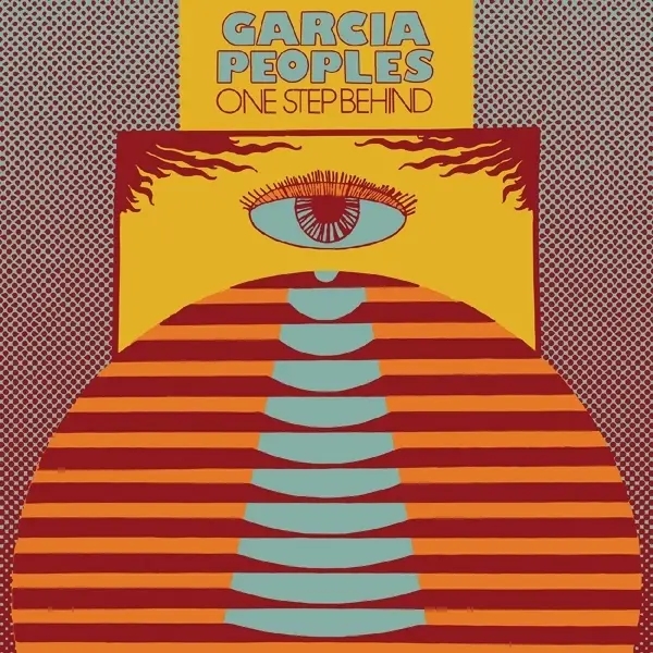 Album artwork for One Step Behind by Garcia Peoples