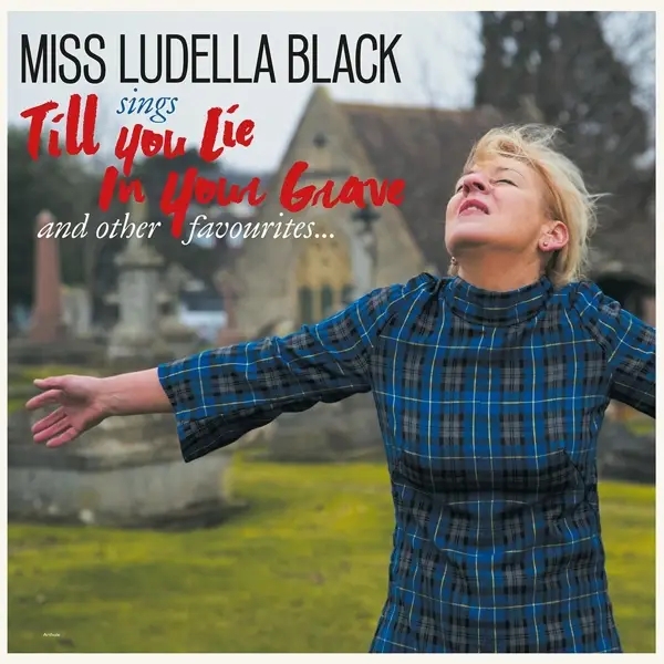 Album artwork for Till You Lie In Your Grave by Miss Ludella Black