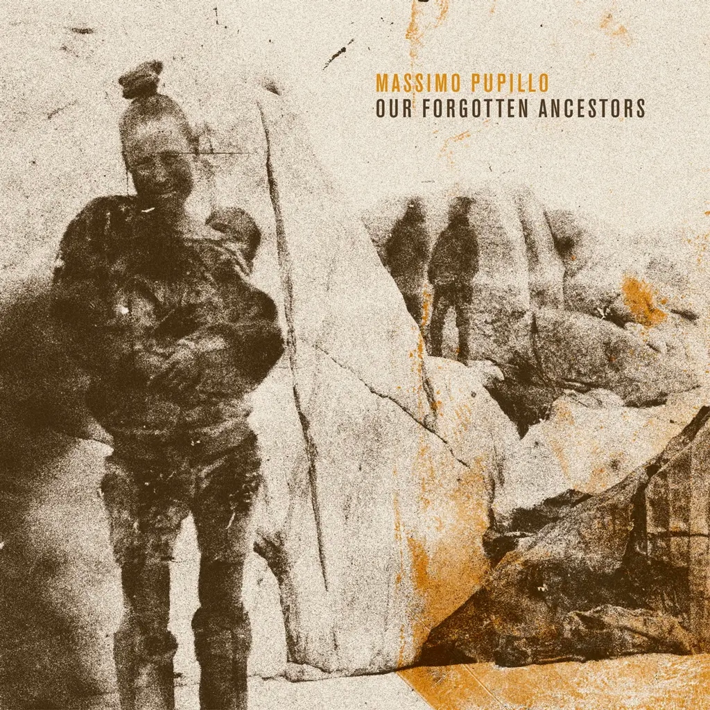 Album artwork for Our Forgotten Ancestors by Massimo Pupillo
