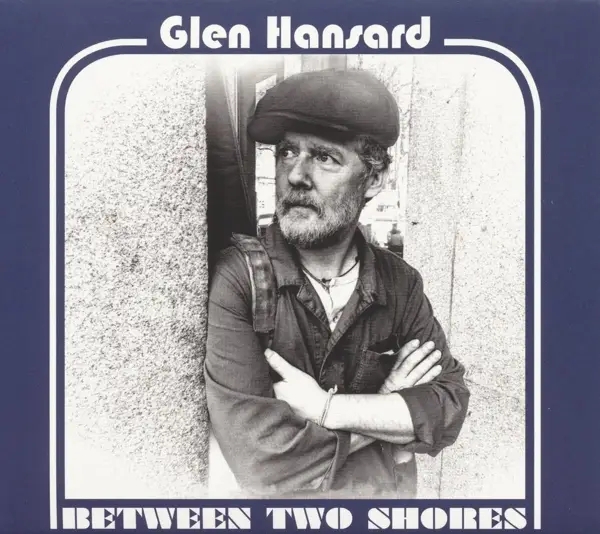 Album artwork for Between Two Shores by Glen Hansard