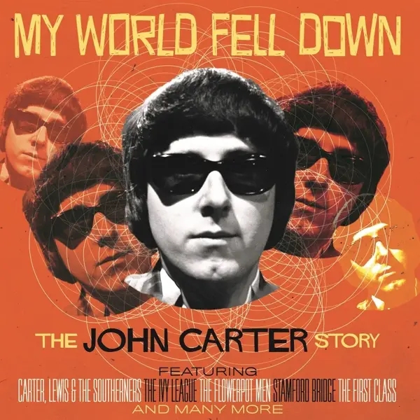 Album artwork for My World Fell Down: The John Carter Story 4CD by John Carter