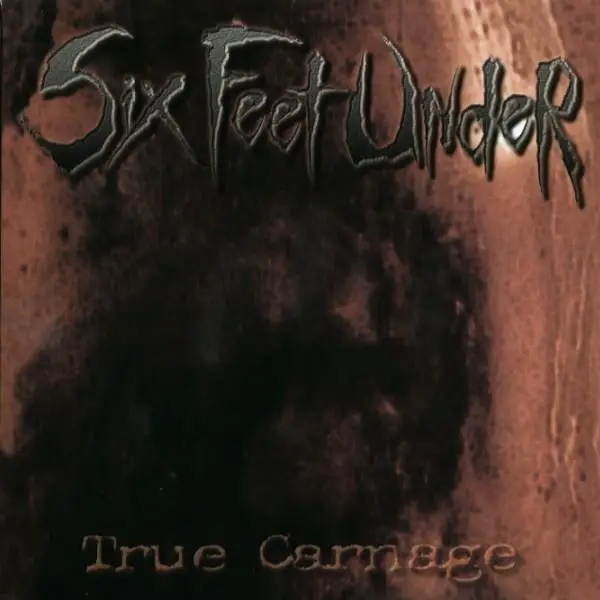 Album artwork for True Carnage by Six Feet Under