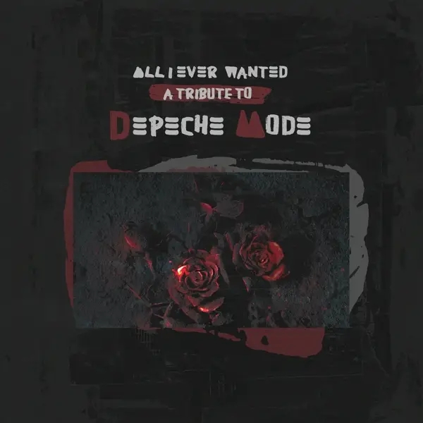 Album artwork for All I Ever Wanted-Tribute To Depeche Mode by Depeche Mode