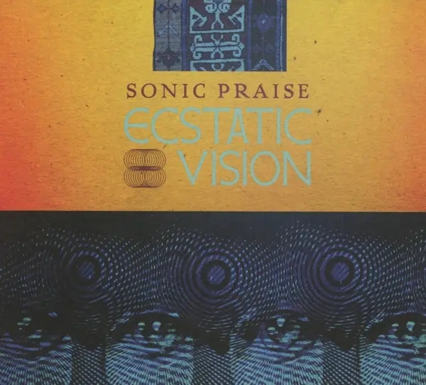 Album artwork for Sonic Praise by Ecstatic Vision