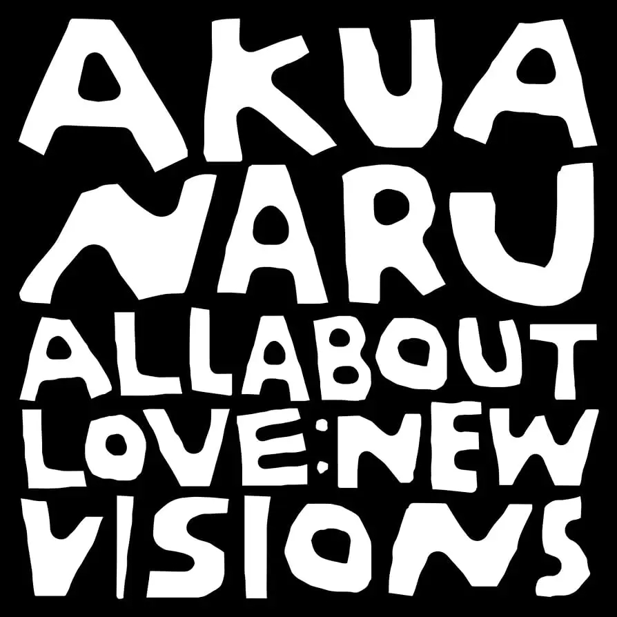 Album artwork for All About Love: New Visions by Akua Naru