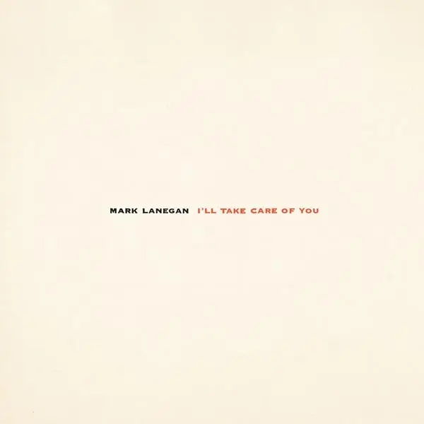 Album artwork for I'll Take Care Of You by Mark Lanegan