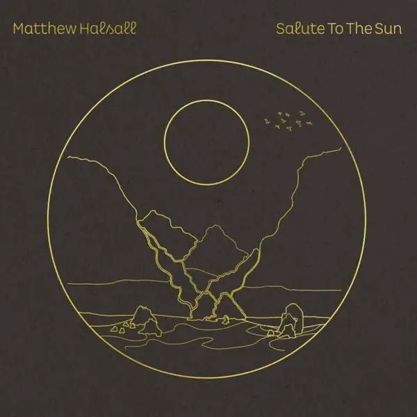 Album artwork for Salute to the Sun by Matthew Halsall