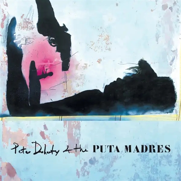 Album artwork for Peter Doherty & The Puta Madres by Peter And The Puta Madres Doherty