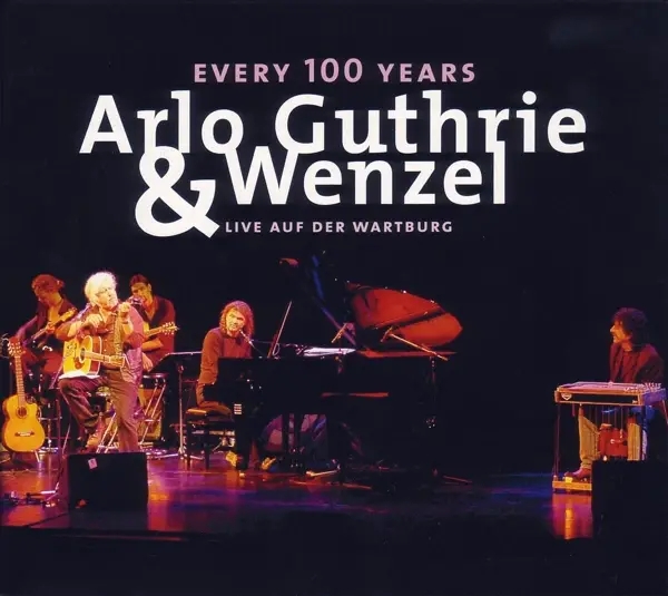 Album artwork for Every 100 Years-Live auf der Wartburg by Arlo Guthrie