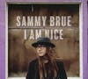Album artwork for I Am Nice by Sammy Brue