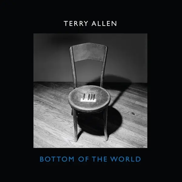 Album artwork for Bottom Of The World by Terry Allen
