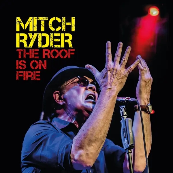 Album artwork for The Roof Is On Fire by Mitch Ryder