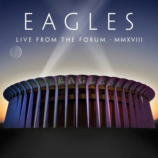 Album artwork for Live From The Forum MMXVIII by Eagles