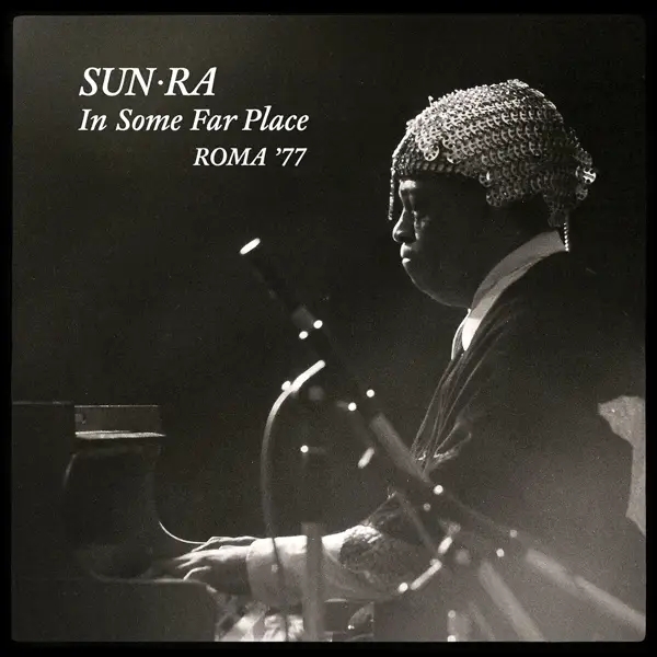 Album artwork for In Some Far Place:Roma 1977 by Sun Ra