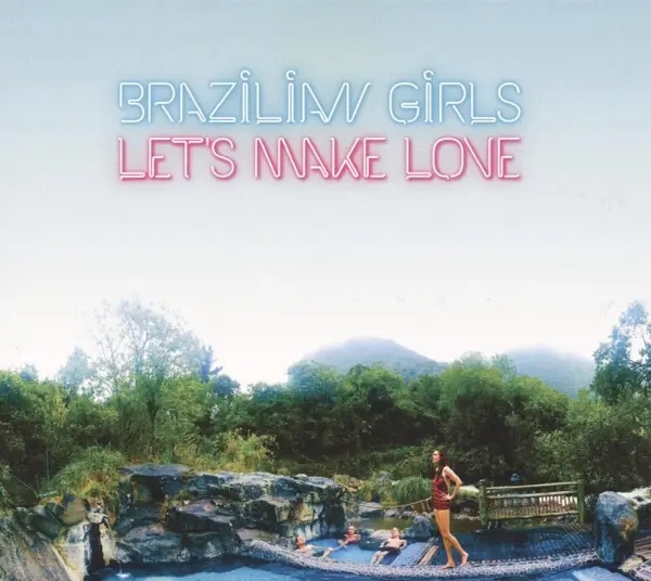 Album artwork for Let's Make Love by Brazilian Girls