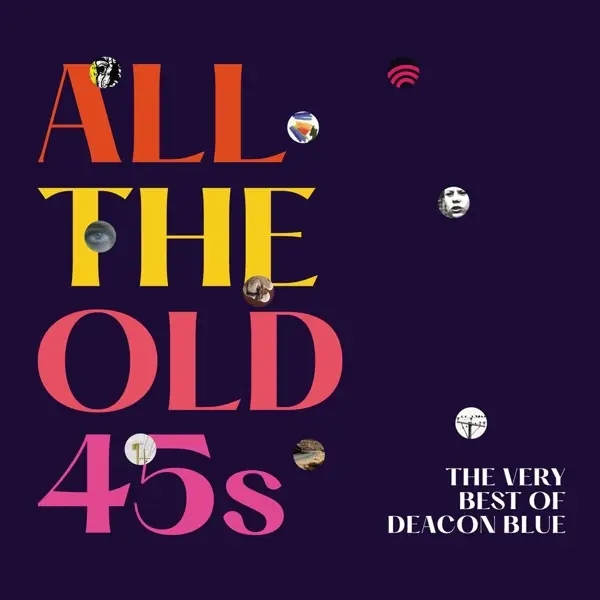 Album artwork for All The Old 45s: The Very Best Of by Deacon Blue
