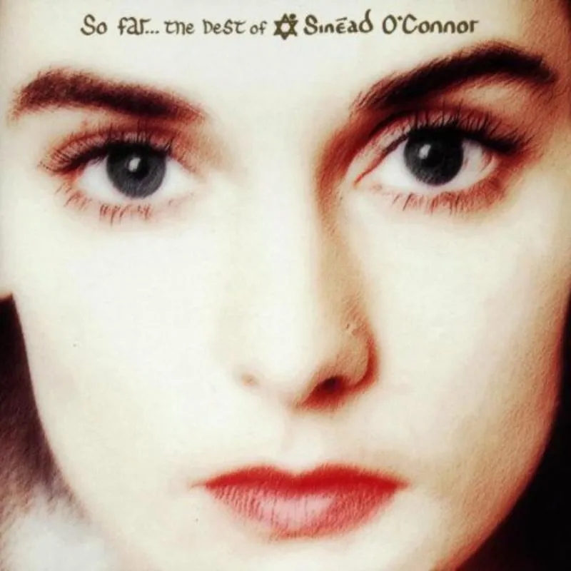 Album artwork for So Far - The Best Of Sinead O'Connor by Sinead O'Connor