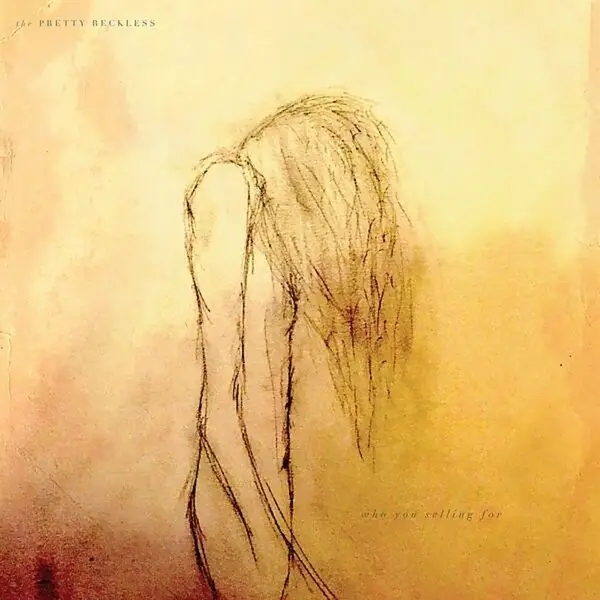 Album artwork for Who You Selling For by The Pretty Reckless