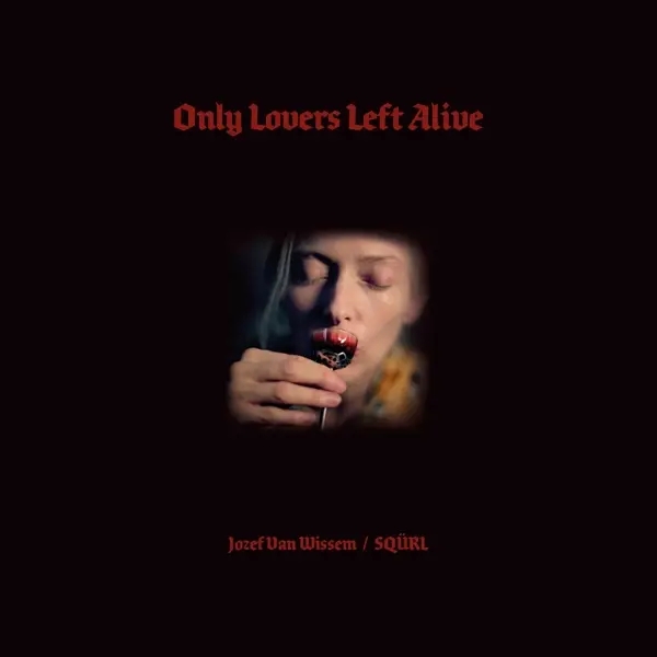 Album artwork for ONLY LOVERS LEFT ALIVE O.S.T. by Jozef Van Wissem