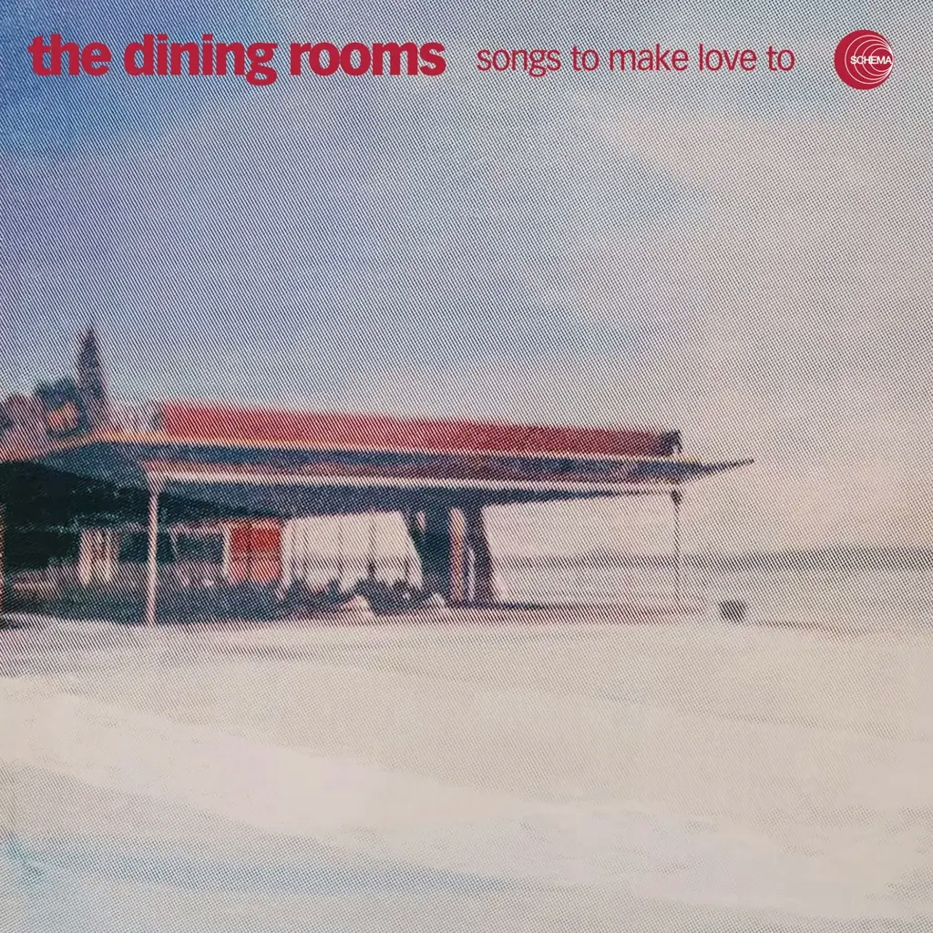 Album artwork for Songs To Make Love To by The Dining Rooms