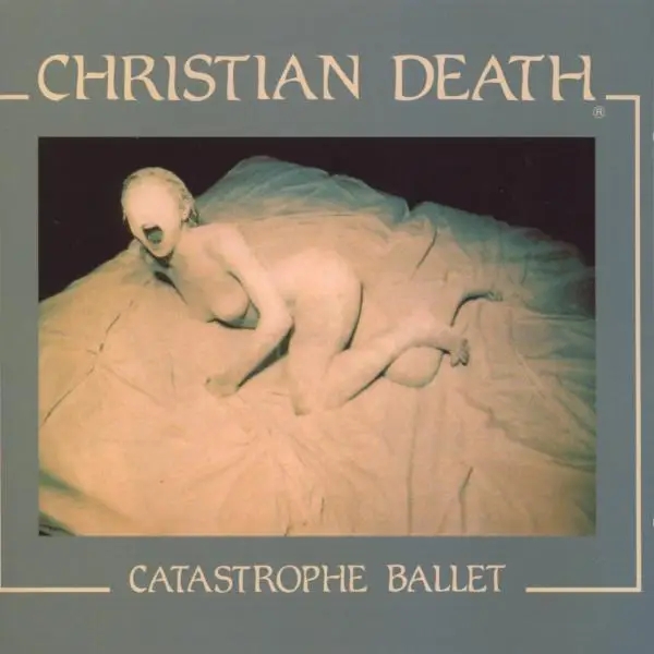 Album artwork for Catastrophe Ballet by Christian Death