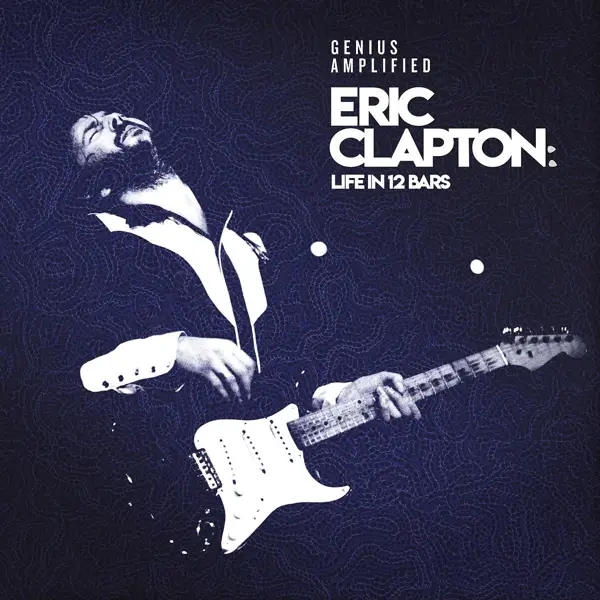 Album artwork for Eric Clapton: Life In 12 Bars by Eric Clapton