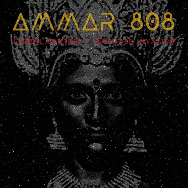 Album artwork for Global Control/Invisible Invasion by Ammar 808