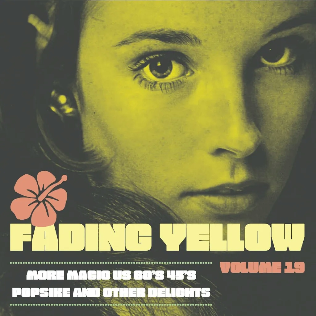 Album artwork for Fading Yellow Volume 19 by Various Artists