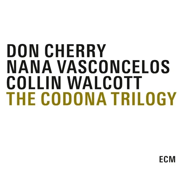 Album artwork for The Codona Trilogy by Don Cherry