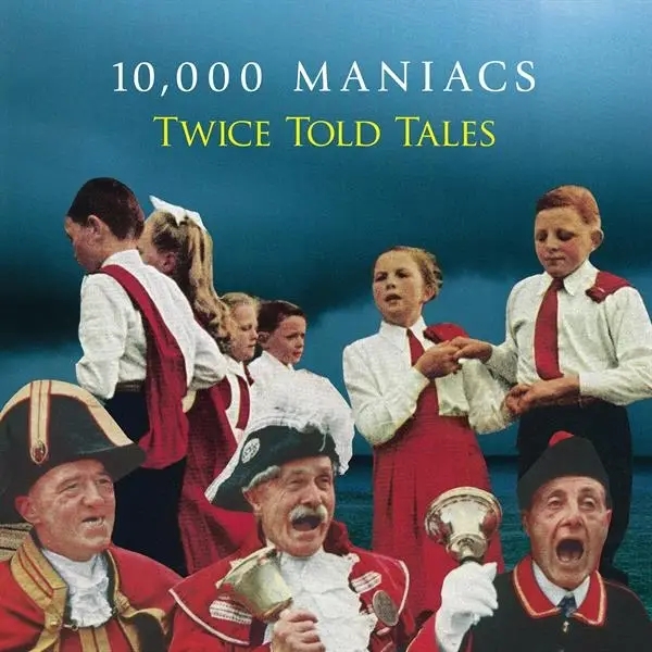 Album artwork for Twice Told Tales by Ten Thousand Maniacs