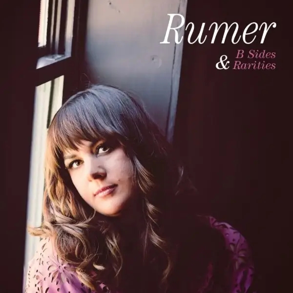 Album artwork for B Sides And Rarities by Rumer
